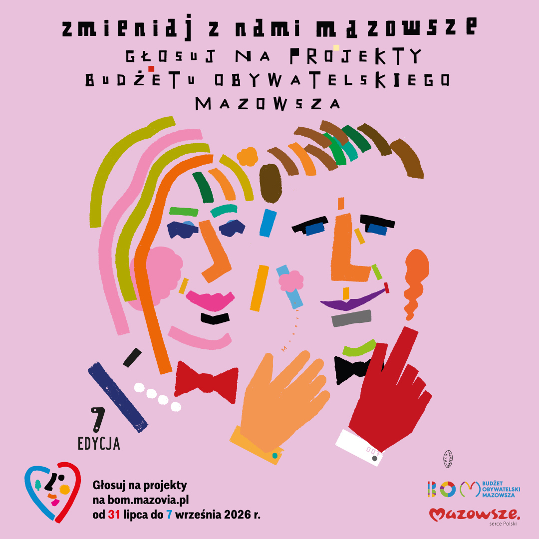 Plakat utrzymany w&nbsp;jasnej, pastelowej kolorystyce przedstawia dwie abstrakcyjne, geometryczne twarze złożone z&nbsp;kolorowych kształt&oacute;w &mdash; r&oacute;żowych, pomarańczowych, zielonych, niebieskich i&nbsp;brązowych. Postacie są zwr&oacute;cone ku sobie, jakby prowadziły rozmowę; jedna ma czerwony muszkę, druga uniesioną czerwoną dłoń przy twarzy. Po lewej stronie znajduje się tekst zachęcający do głosowania na&nbsp;projekty Budżetu Obywatelskiego Mazowsza, wraz z&nbsp;informacją o&nbsp;terminie głosowania i&nbsp;adresem strony internetowej. W prawym dolnym rogu widoczne są logotypy BOM oraz&nbsp;Mazowsze. Całość ma charakter promocyjny i&nbsp;podkreśla ideę wsp&oacute;łtworzenia regionalnych inicjatyw.