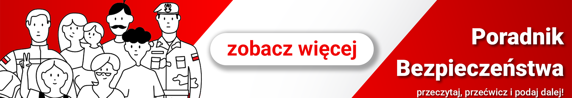 Ilustracja przedstawia grupę os&oacute;b narysowanych prostymi czarnymi konturami na czerwono‑białym tle. Widać zar&oacute;wno cywil&oacute;w, jak i osoby w mundurach stojące obok siebie. Po prawej stronie umieszczono duży, czerwony napis: &bdquo;zobacz więcej &ndash; Poradnik Bezpieczeń