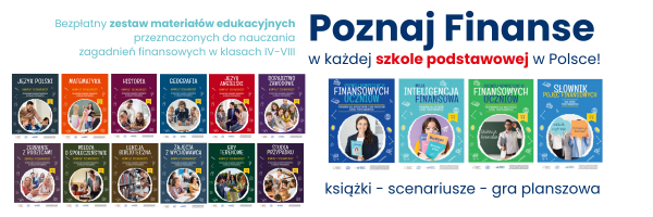 Baner promocyjny przedstawiający zestaw bezpłatnych materiał&oacute;w edukacyjnych o&nbsp;finansach dla klas IV&ndash;VIII. Po lewej stronie widoczne są kolorowe okładki szkolnych podręcznik&oacute;w z&nbsp;r&oacute;żnych przedmiot&oacute;w, takich jak język polski, matematyka, historia, geografia, biologia, chemia i&nbsp;fizyka. Po prawej stronie znajdują się niebieskie okładki publikacji dotyczących edukacji finansowej, m.in. &bdquo;Finansowych Zagadek&rdquo;, &bdquo;Inteligencji Finansowej&rdquo;, &bdquo;Finansowych Przyg&oacute;d&rdquo; i&nbsp;&bdquo;Słownika Finansowego&rdquo;. Na środku umieszczony jest tekst informujący o&nbsp;darmowym zestawie materiał&oacute;w oraz&nbsp;haśle &bdquo;Poznaj Finanse w&nbsp;każdej szkole podstawowej w&nbsp;Polsce!&rdquo;.